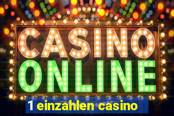 1 einzahlen casino