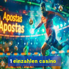 1 einzahlen casino