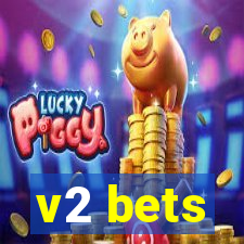 v2 bets