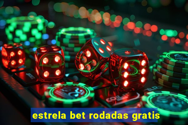 estrela bet rodadas gratis