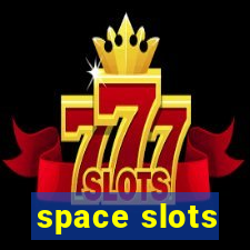 space slots