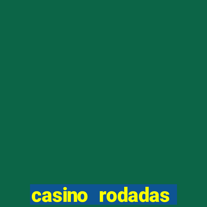 casino rodadas grátis no cadastro sem deposito