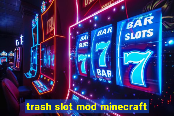 trash slot mod minecraft