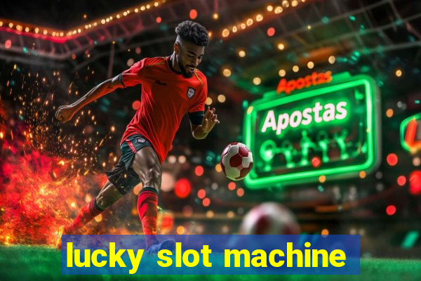 lucky slot machine