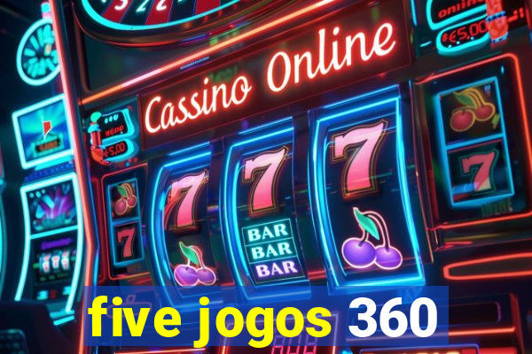 five jogos 360