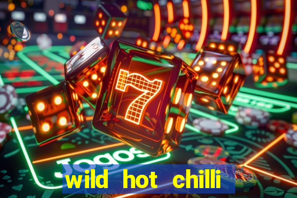 wild hot chilli reels slot