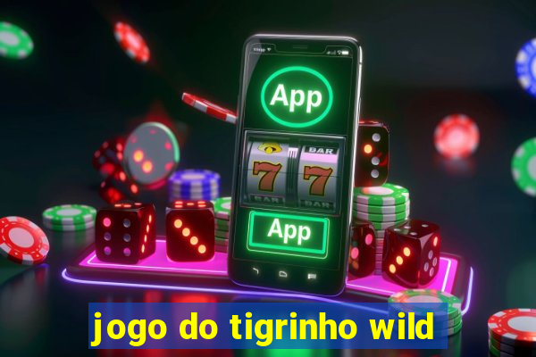 jogo do tigrinho wild