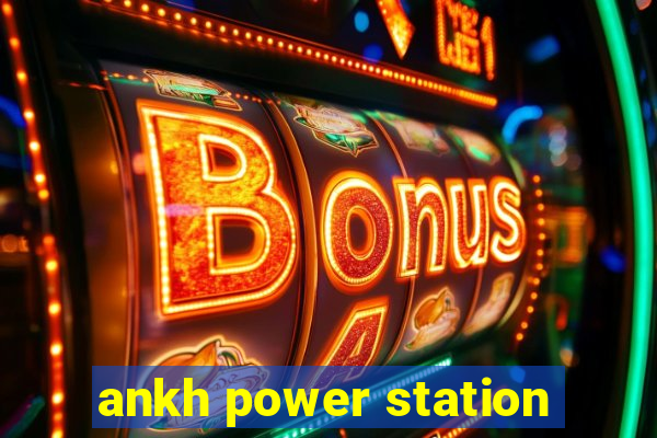 ankh power station