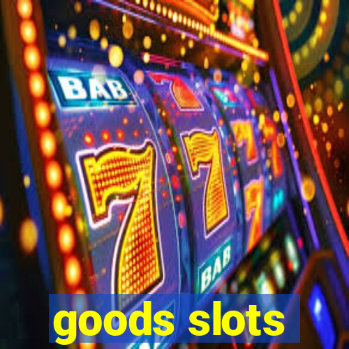 goods slots