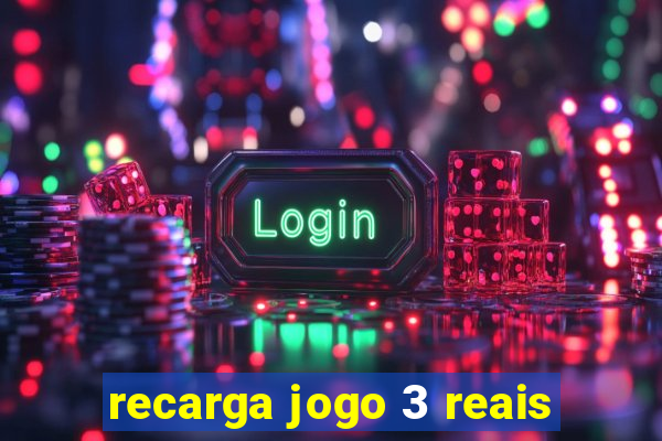 recarga jogo 3 reais