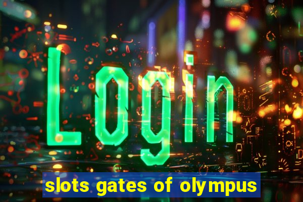 slots gates of olympus