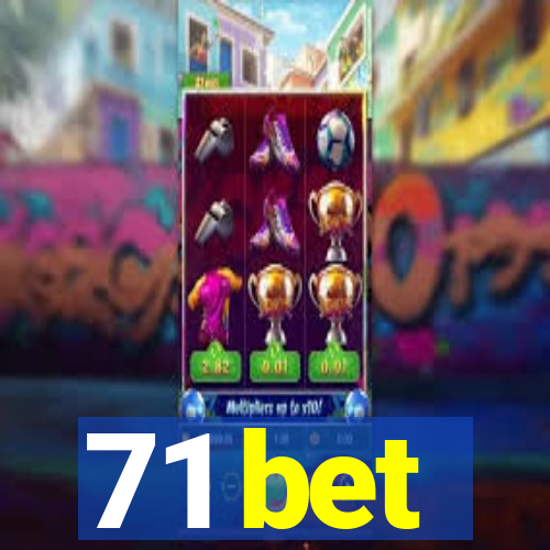 71 bet