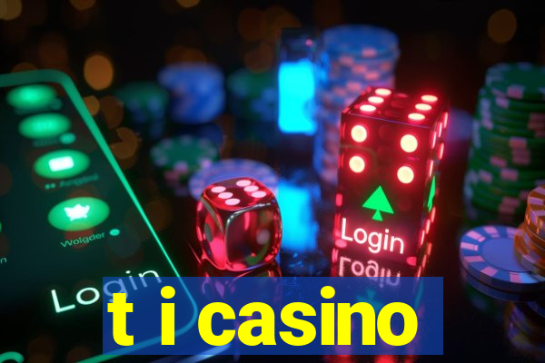 t i casino