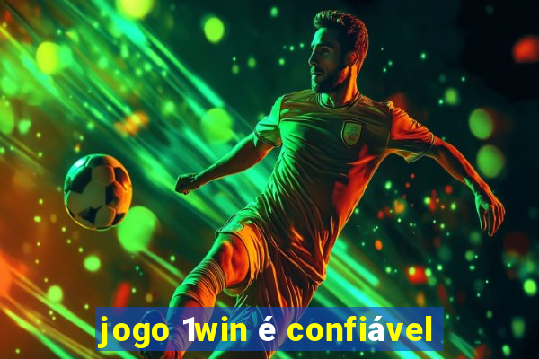 jogo 1win é confiável