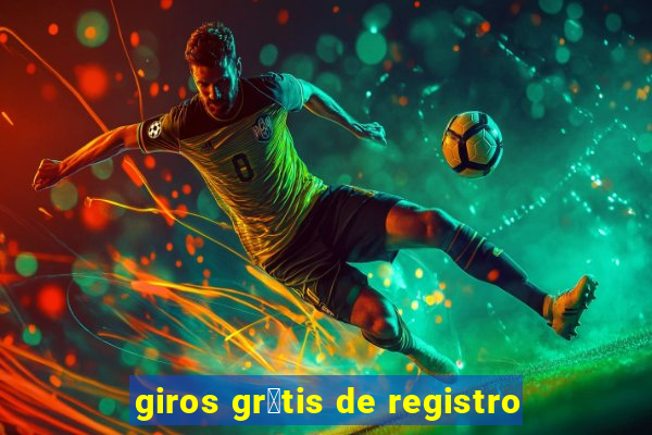 giros gr谩tis de registro