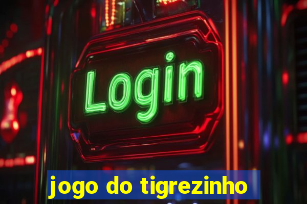 jogo do tigrezinho