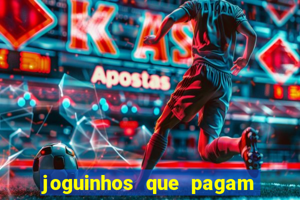 joguinhos que pagam para jogar