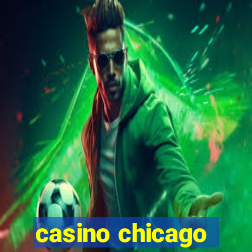 casino chicago