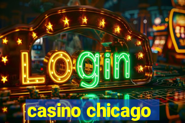 casino chicago