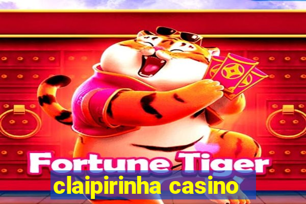 claipirinha casino