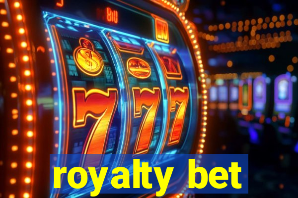 royalty bet