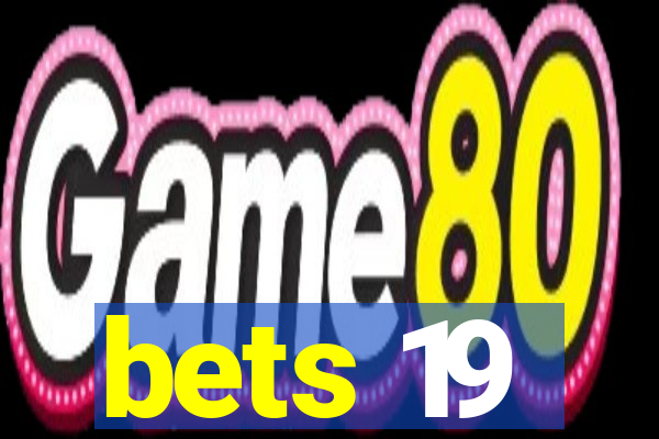 bets 19