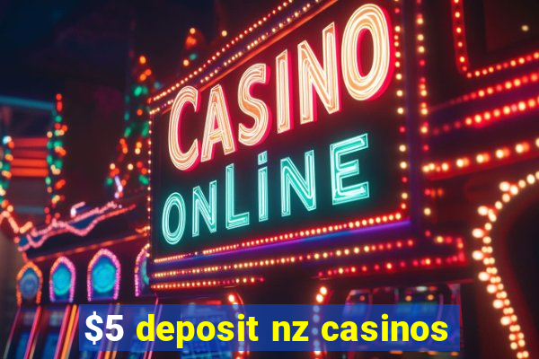 $5 deposit nz casinos