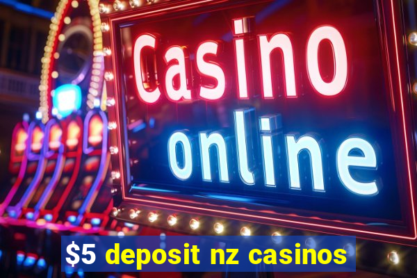 $5 deposit nz casinos