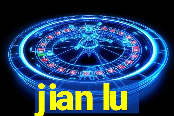 jian lu