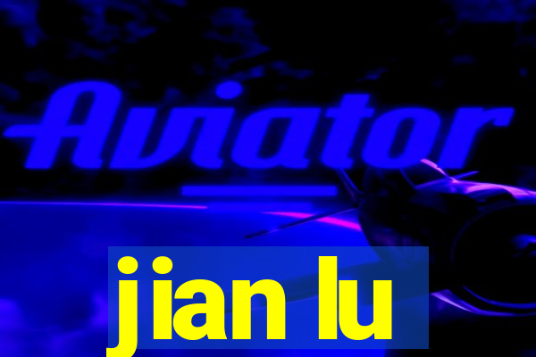 jian lu