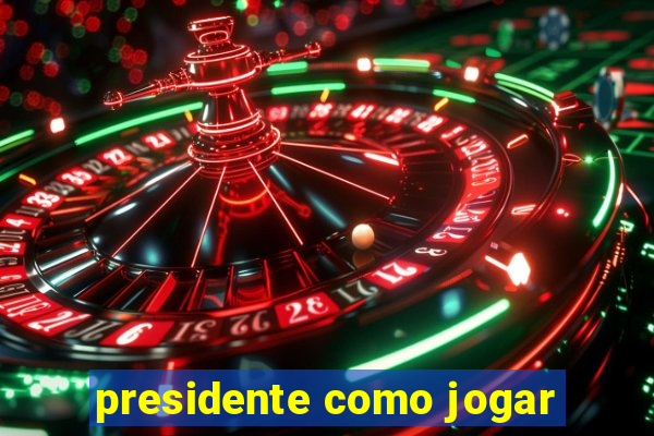 presidente como jogar