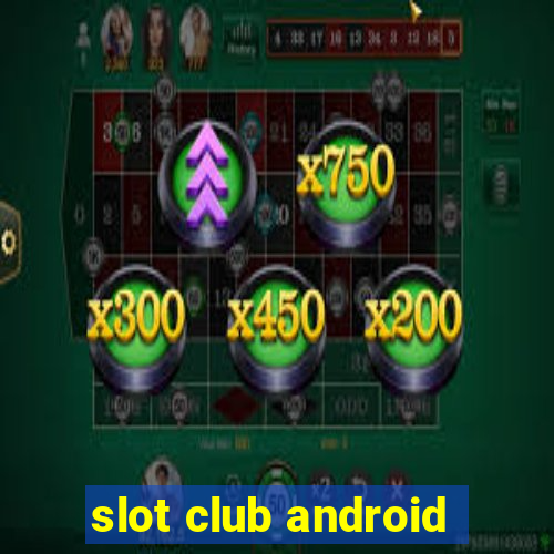 slot club android