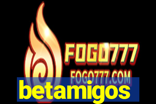 betamigos