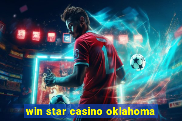 win star casino oklahoma