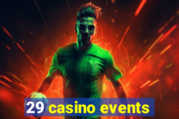 29 casino events