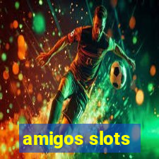 amigos slots