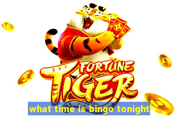 what time is bingo tonight