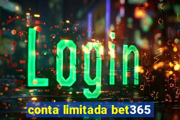 conta limitada bet365