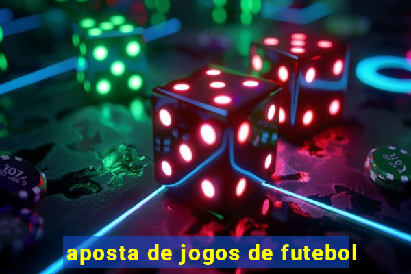 aposta de jogos de futebol