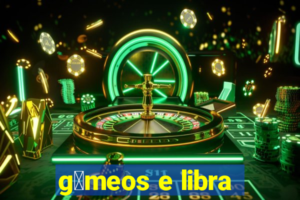 g锚meos e libra