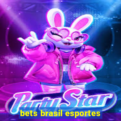 bets brasil esportes