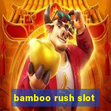 bamboo rush slot