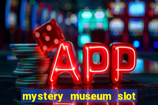 mystery museum slot free play