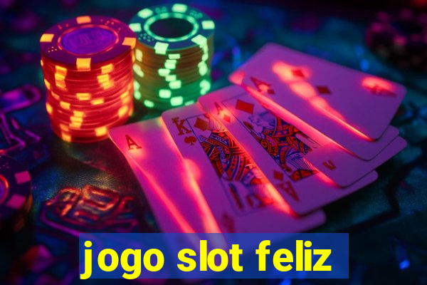 jogo slot feliz