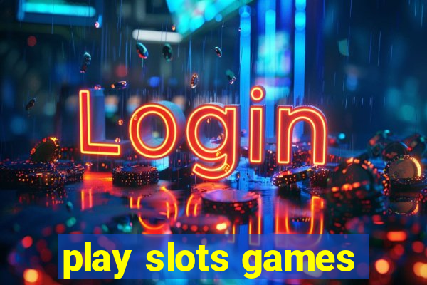 play slots games