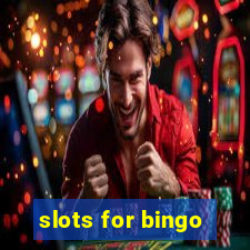 slots for bingo