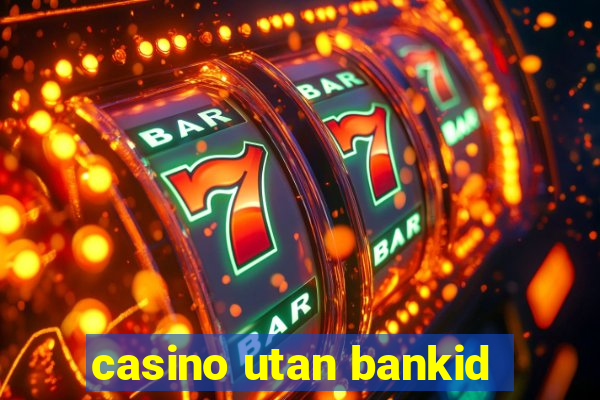 casino utan bankid