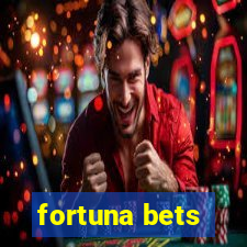 fortuna bets