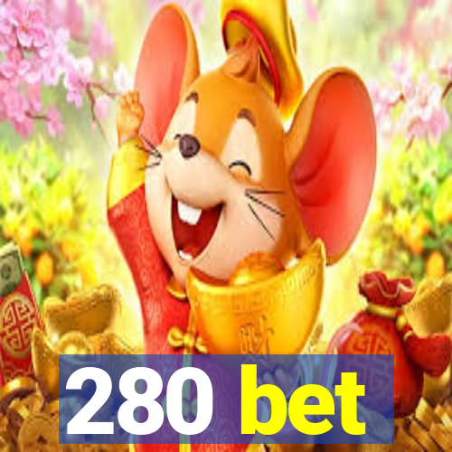 280 bet