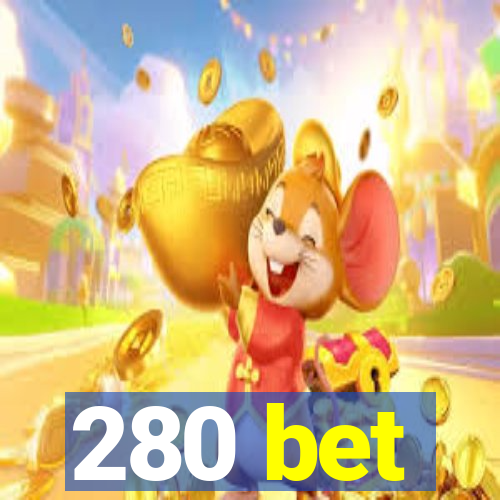 280 bet